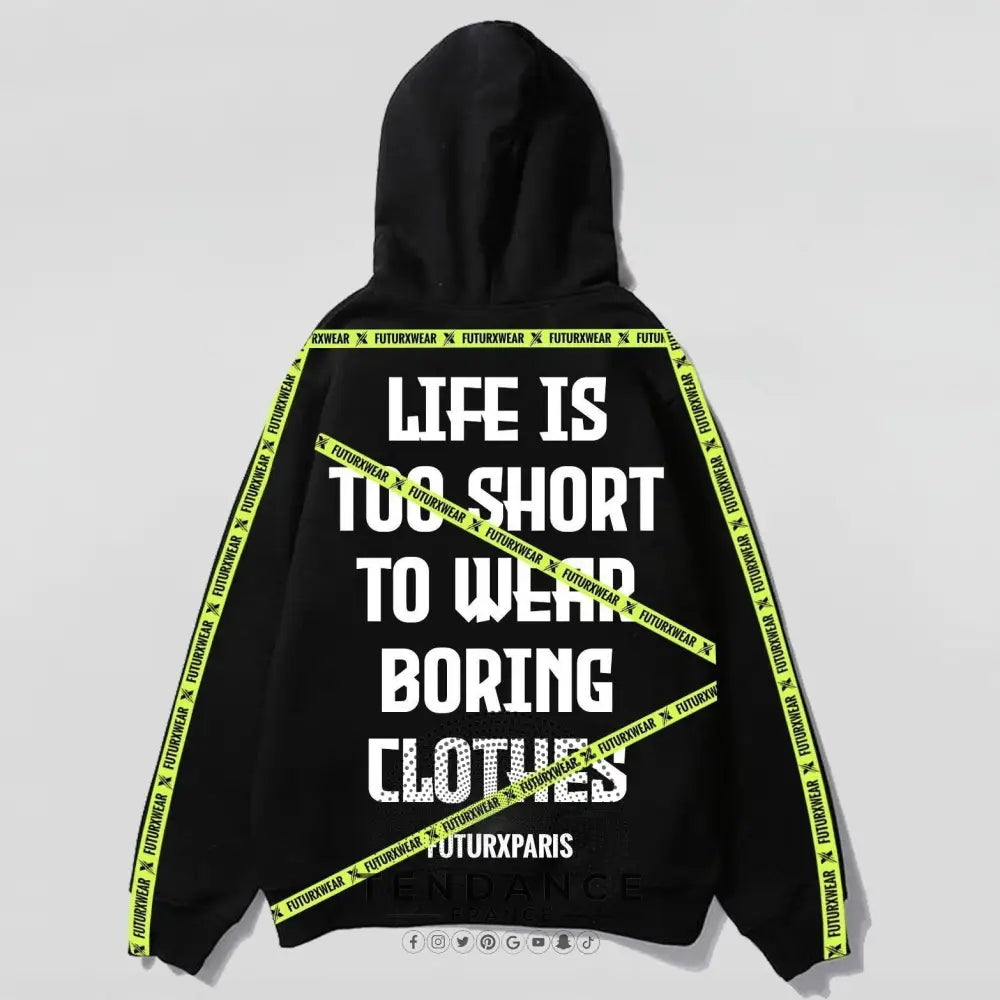 Hoodie life Is Too Short To Wear Boring Clothes |